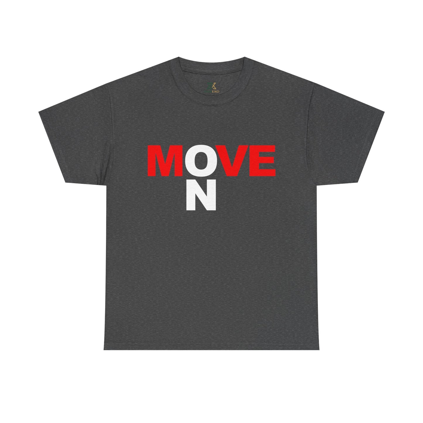 MOVE ON T-Shirt — Motivational Graphic Tee