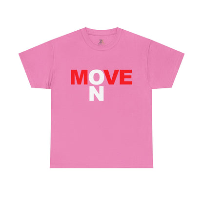 MOVE ON T-Shirt — Motivational Graphic Tee