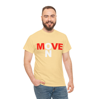 MOVE ON T-Shirt — Motivational Graphic Tee