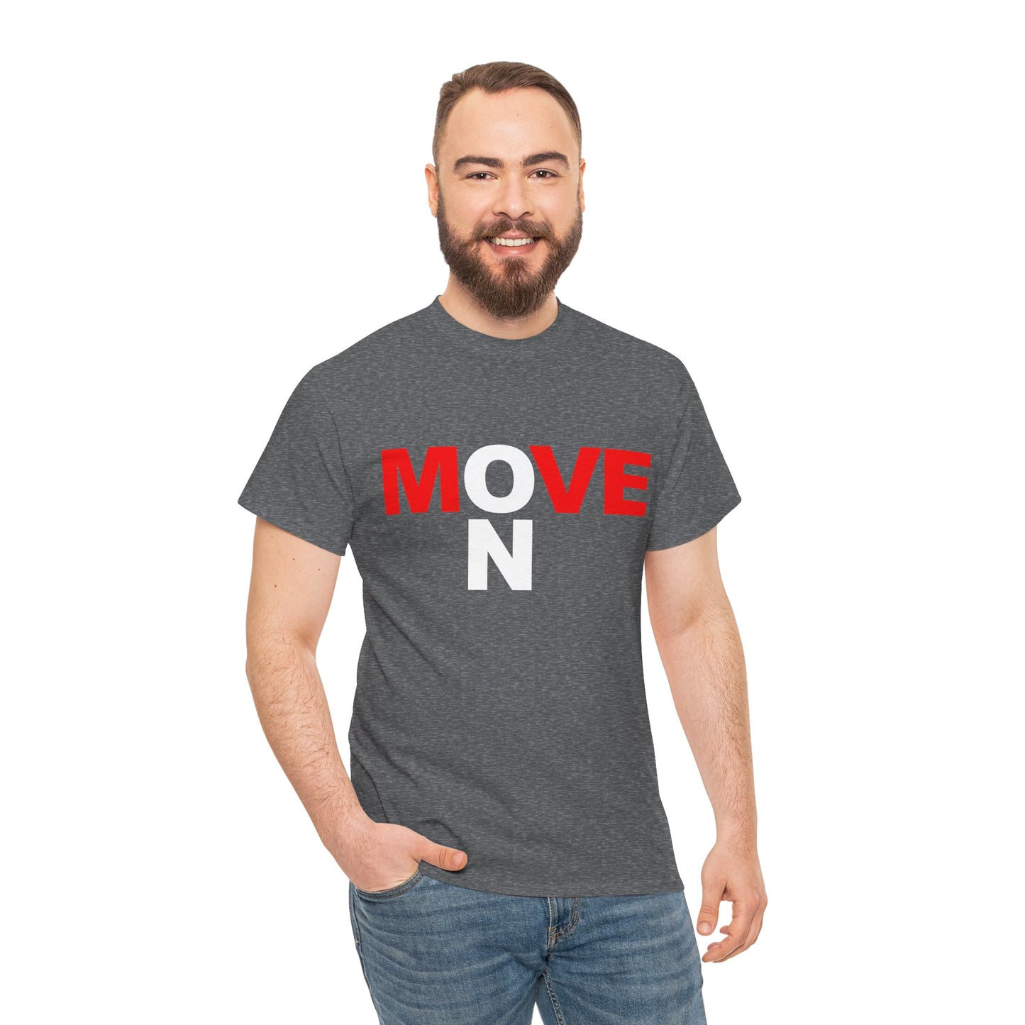MOVE ON T-Shirt — Motivational Graphic Tee