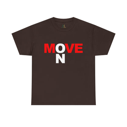 MOVE ON T-Shirt — Motivational Graphic Tee