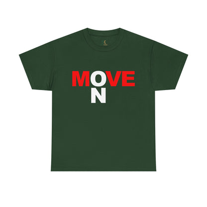 MOVE ON T-Shirt — Motivational Graphic Tee