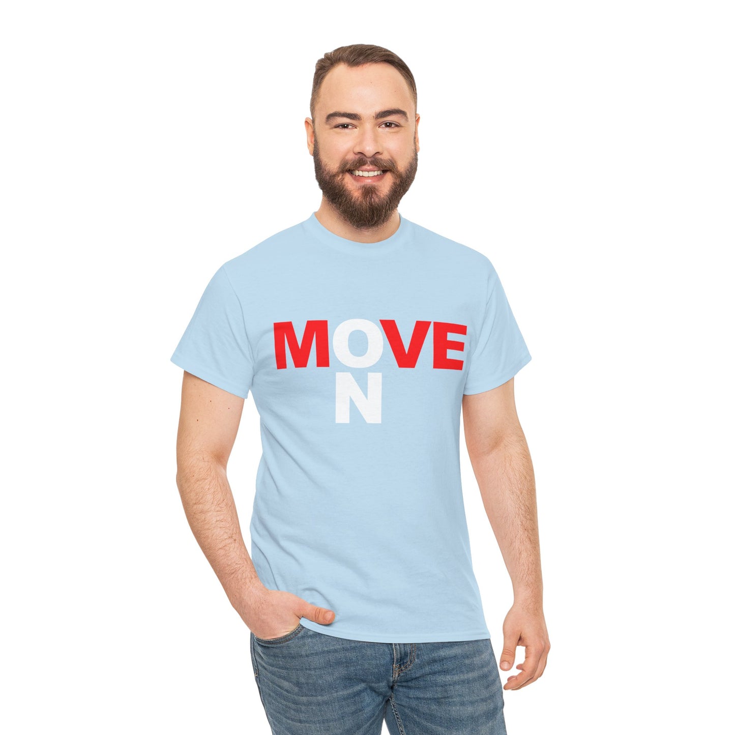 MOVE ON T-Shirt — Motivational Graphic Tee