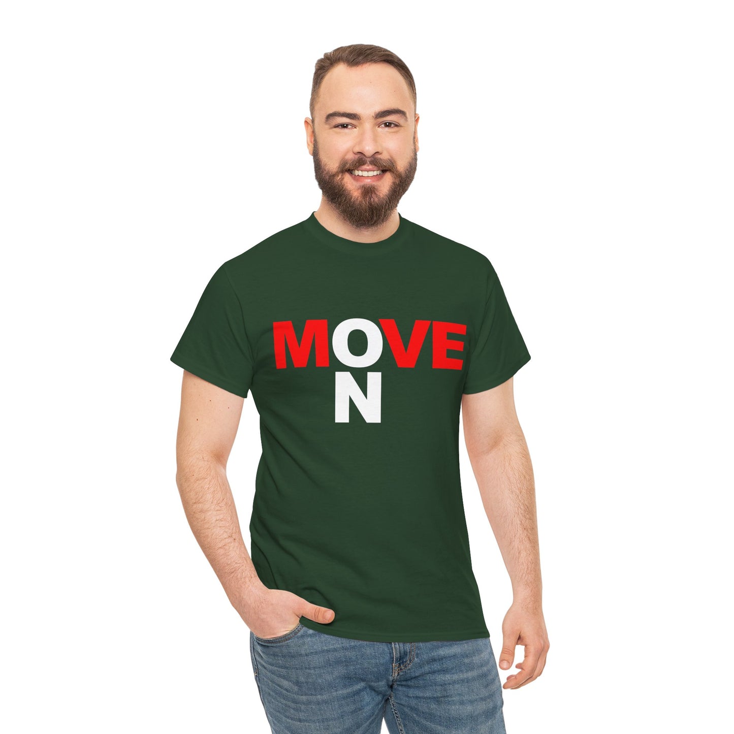 MOVE ON T-Shirt — Motivational Graphic Tee