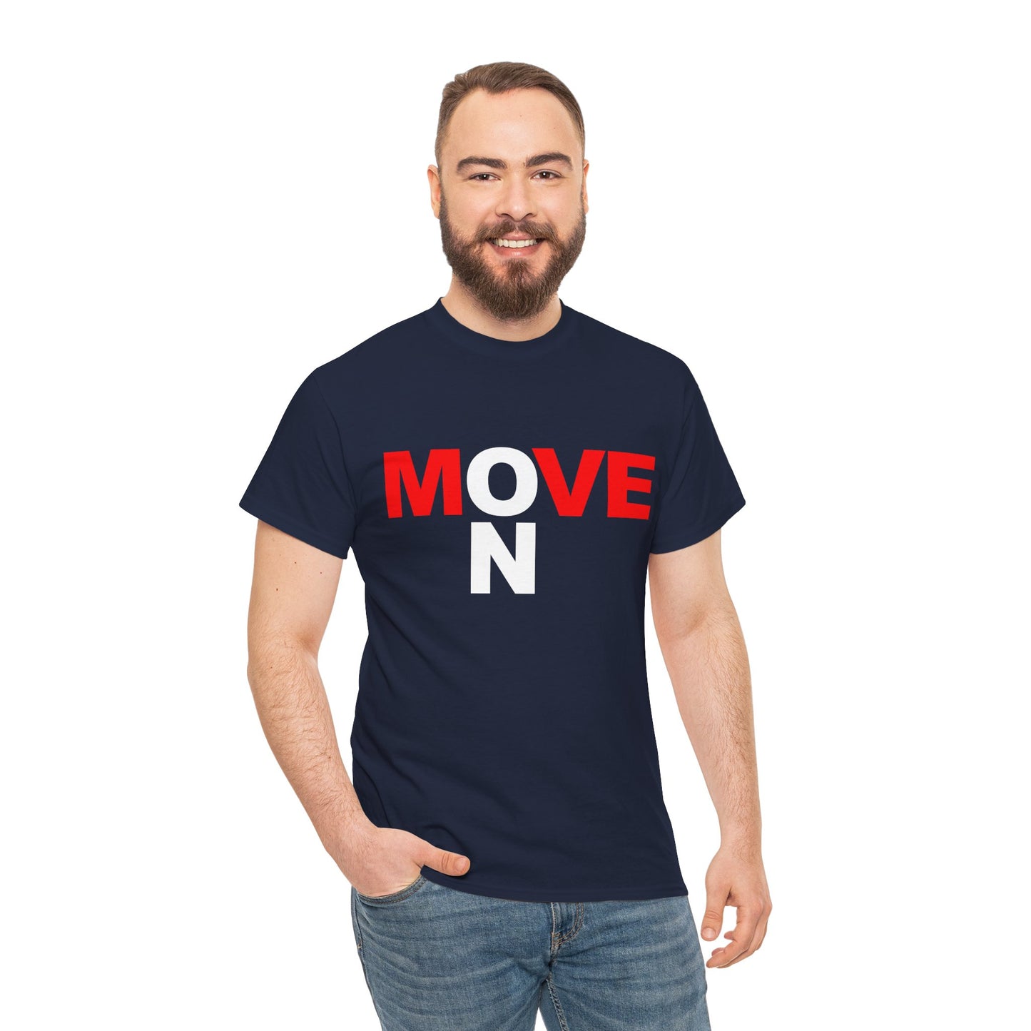 MOVE ON T-Shirt — Motivational Graphic Tee