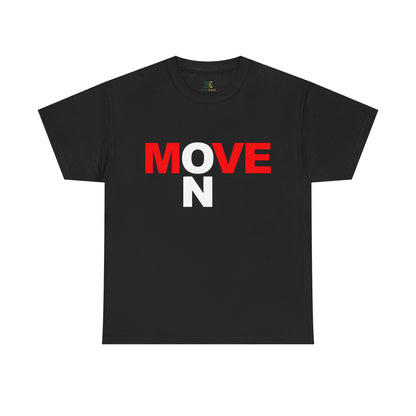 MOVE ON T-Shirt — Motivational Graphic Tee