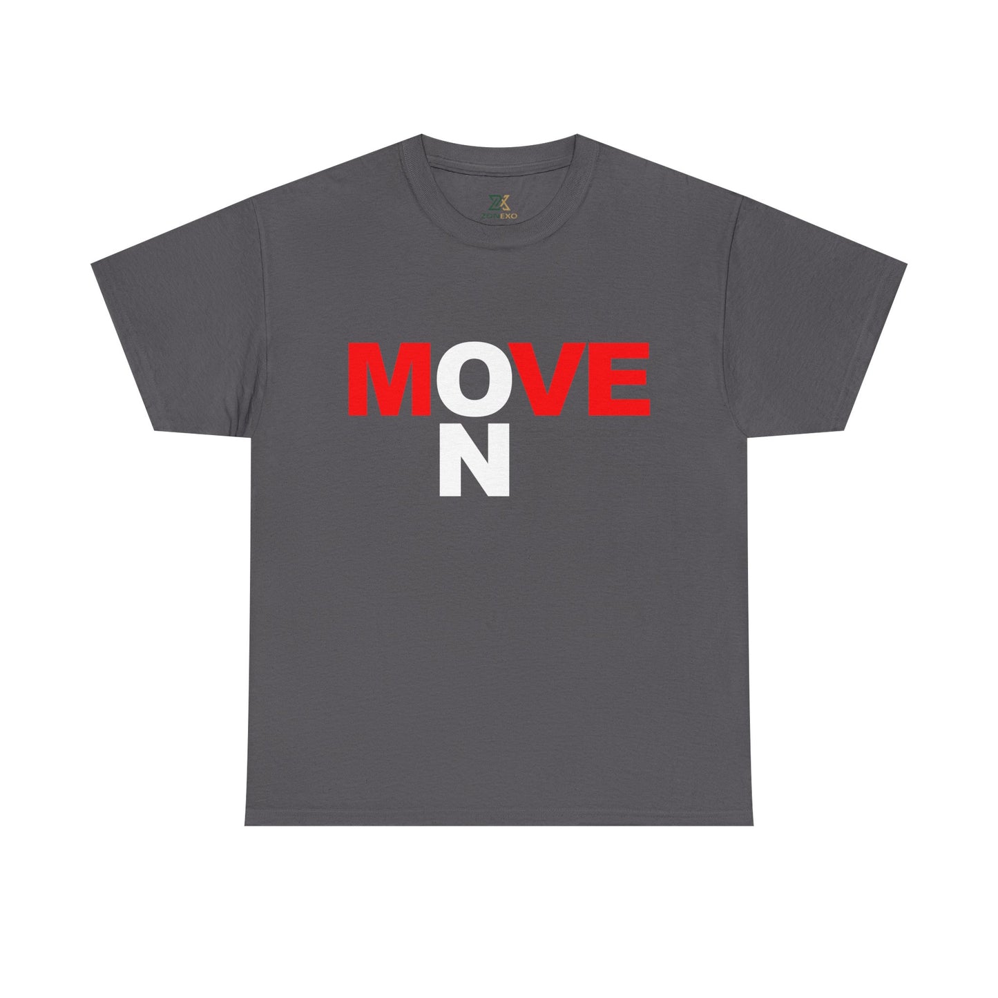 MOVE ON T-Shirt — Motivational Graphic Tee