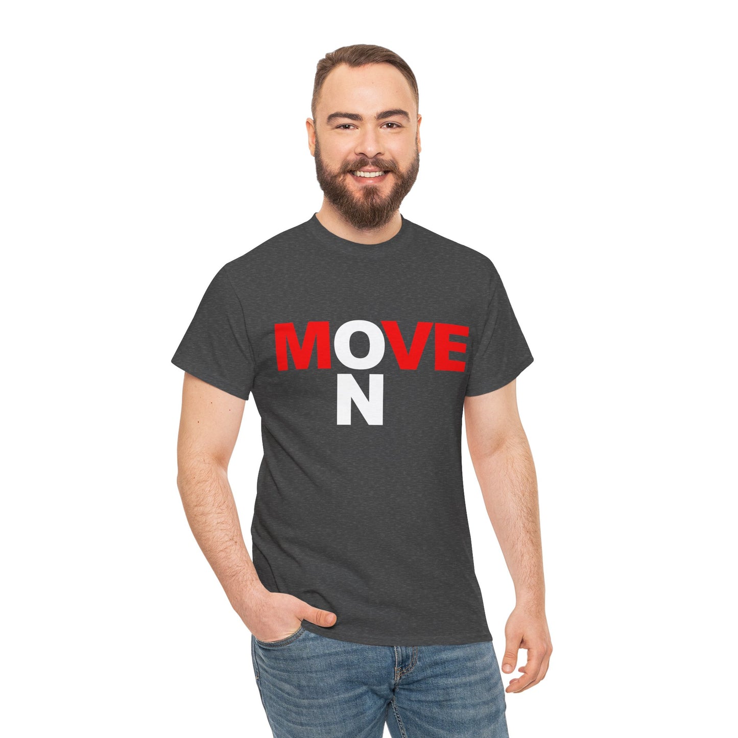 MOVE ON T-Shirt — Motivational Graphic Tee